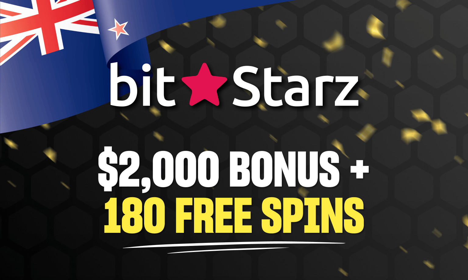 Bitstarz bonus is $2,000 and 180 free spins