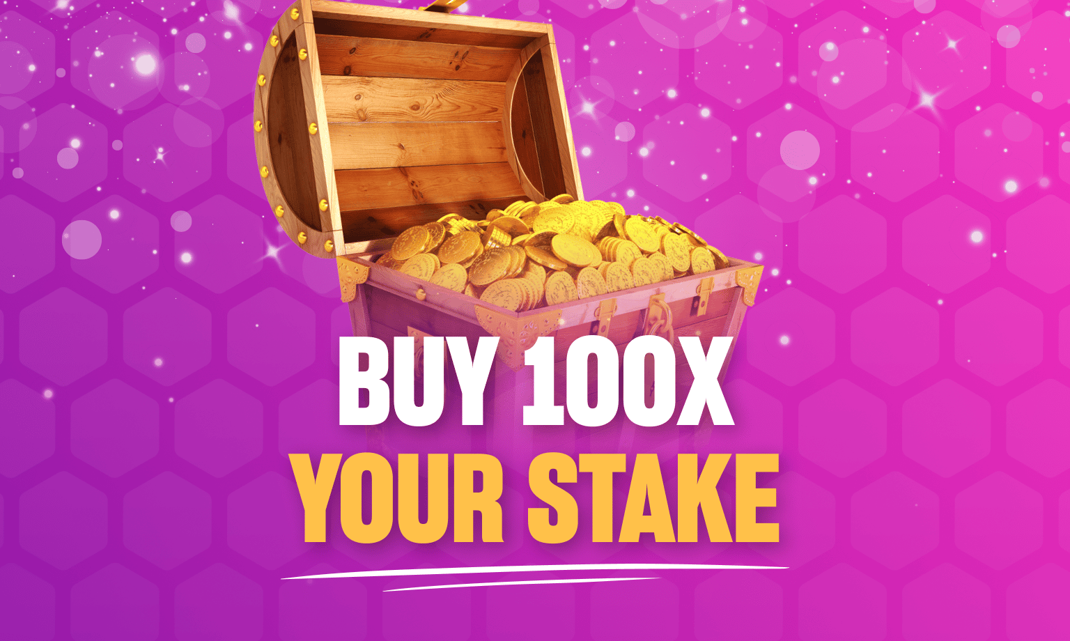 buy 100 times your stake