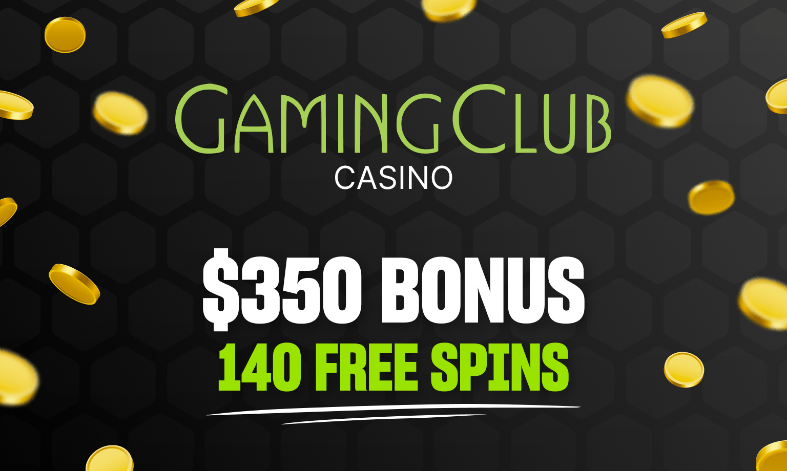 gaming club casino $350 bonus + 140 free spins