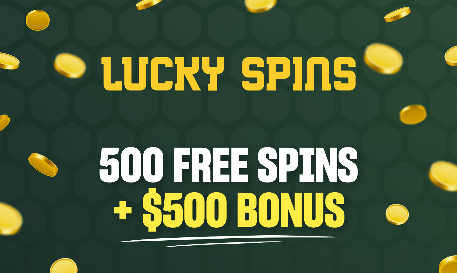 lucky spins 500 free spins + $500 bonus
