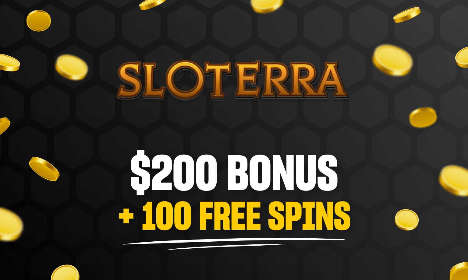 sloterra $200 bonus + 100 free spins