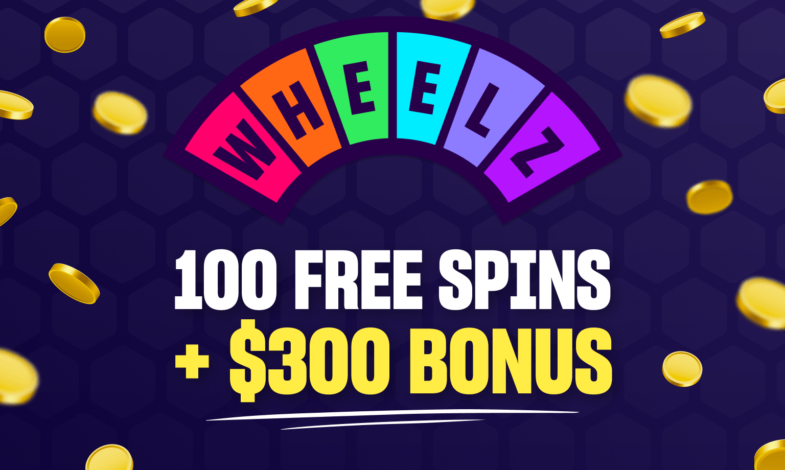 wheelz 100 free spins + $300 bonus