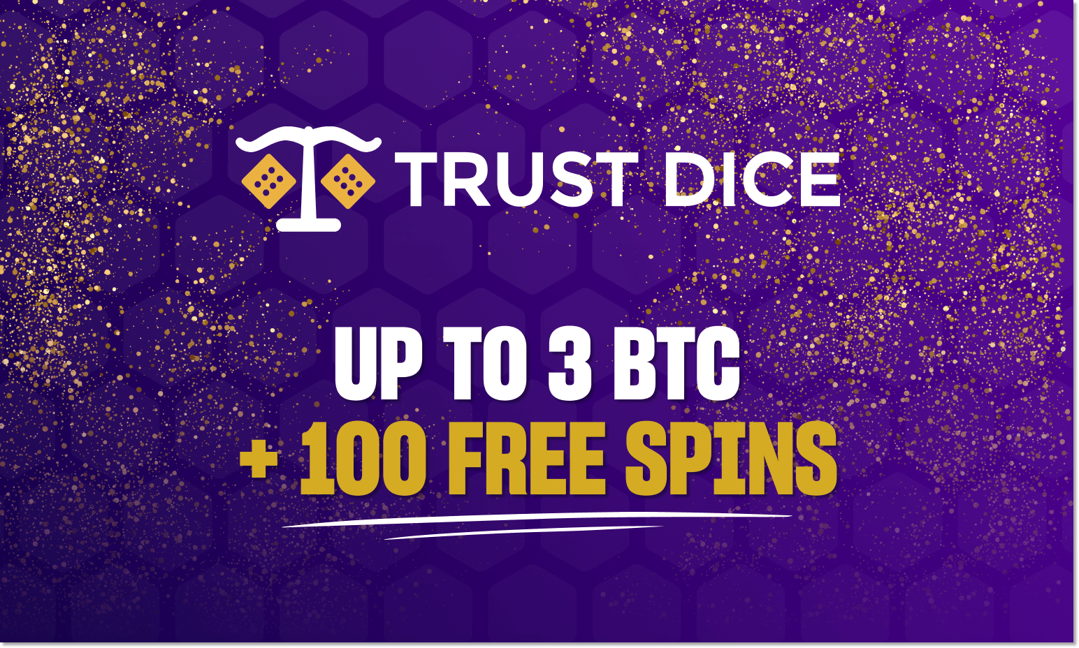 Trust Dice has a casino bonus going up to 3 BTC