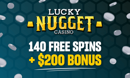 lucky nugget casino 140 free spins + $200 bonus