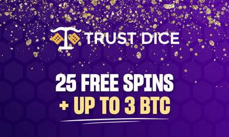 trustdice 25 free spins and up to 3 btc