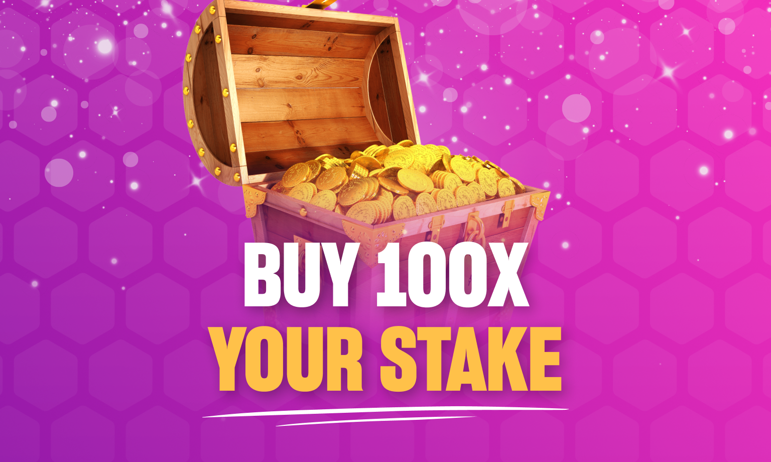 buy 100 times your stake
