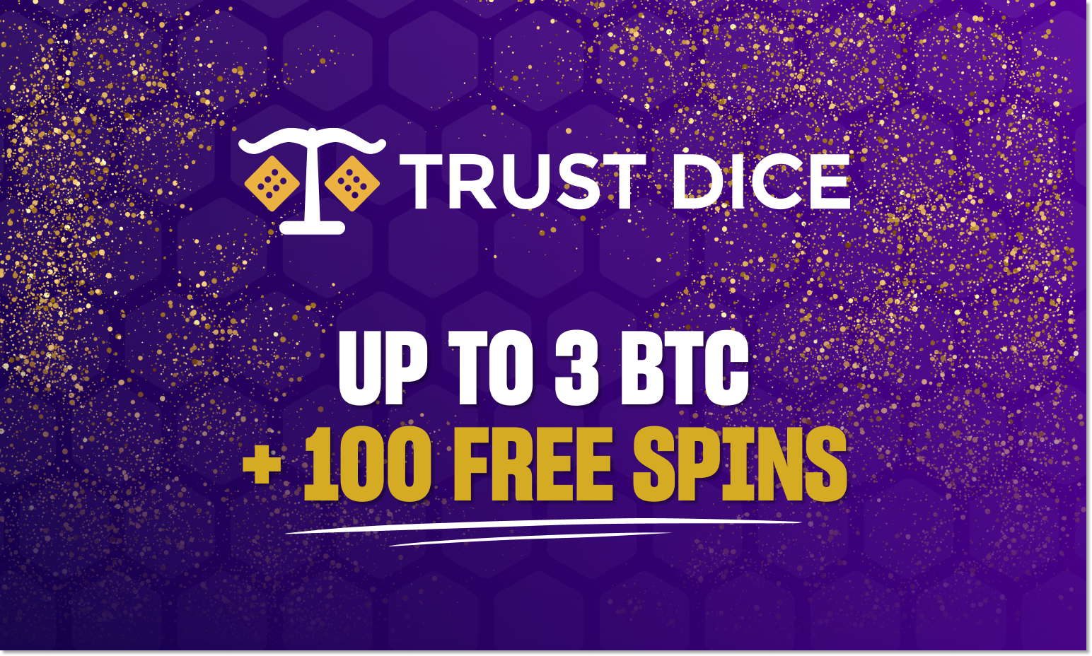 Trust Dice has a casino bonus going up to 3 BTC